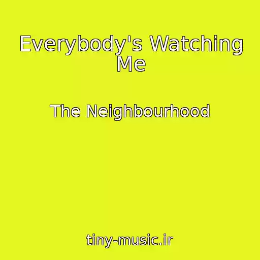 کاور آهنگ Everybody's Watching Me از The Neighbourhood