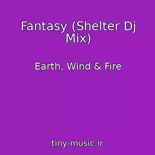 کاور آهنگ Fantasy (Shelter Dj Mix) از Earth, Wind & Fire