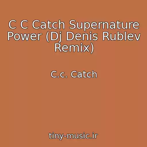 کاور آهنگ C C Catch Supernature Power (Dj Denis Rublev Remix) از C.c. Catch