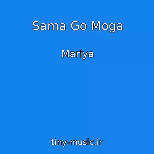 کاور آهنگ Sama Go Moga از Mariya