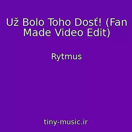 کاور آهنگ Už Bolo Toho Dosť! (Fan Made Video Edit) از Rytmus