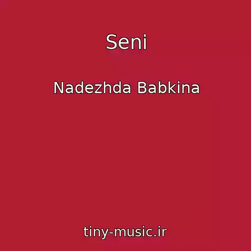 کاور آهنگ Seni از Nadezhda Babkina