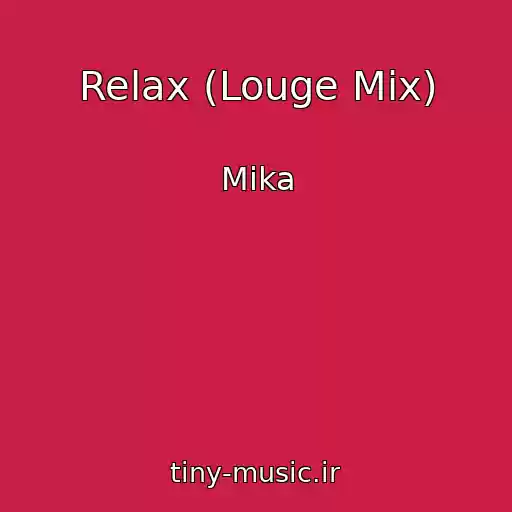 کاور آهنگ Relax (Louge Mix) از Mika