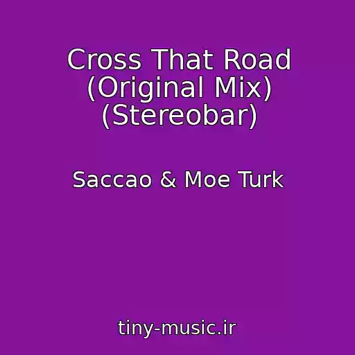 کاور آهنگ Cross That Road (Original Mix) (Stereobar) از Saccao & Moe Turk