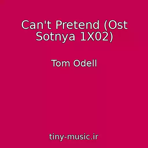 کاور آهنگ Can't Pretend (Ost Sotnya 1X02) از Tom Odell