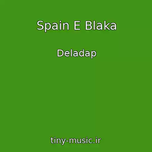 کاور آهنگ Spain E Blaka از Deladap