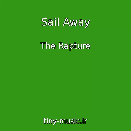 کاور آهنگ Sail Away از The Rapture