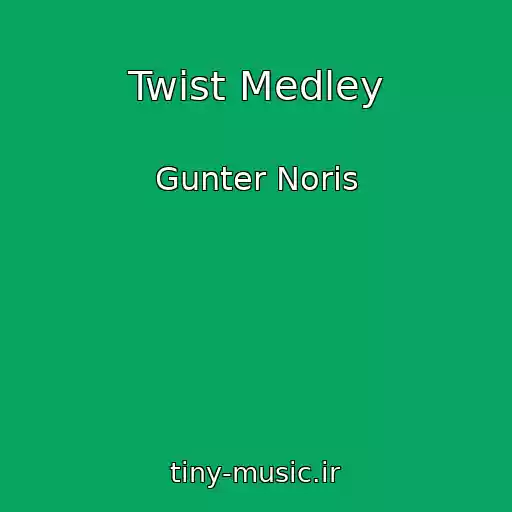 کاور آهنگ Twist Medley از Gunter Noris