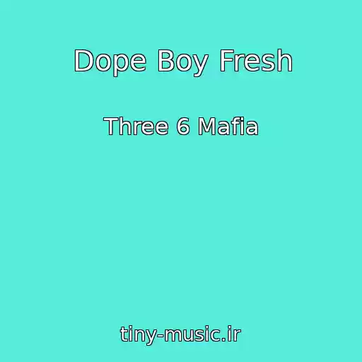 کاور آهنگ Dope Boy Fresh از Three 6 Mafia