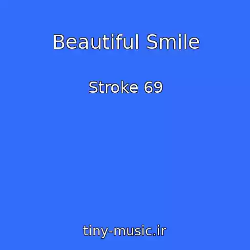 کاور آهنگ Beautiful Smile از Stroke 69