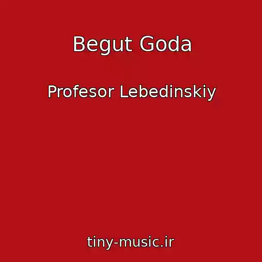 کاور آهنگ Begut Goda از Profesor Lebedinskiy