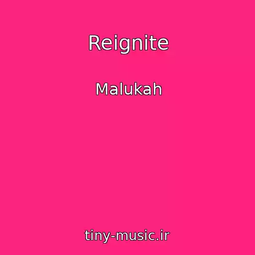 کاور آهنگ Reignite از Malukah