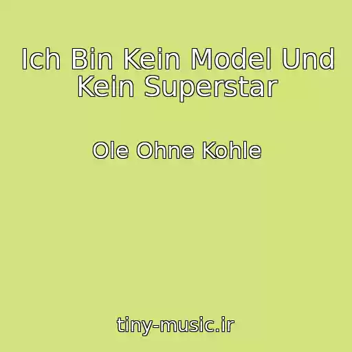 کاور آهنگ Ich Bin Kein Model Und Kein Superstar از Ole Ohne Kohle