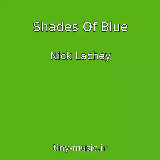 کاور آهنگ Shades Of Blue از Nick Lachey