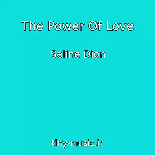 کاور آهنگ The Power Of Love از Seline Dion
