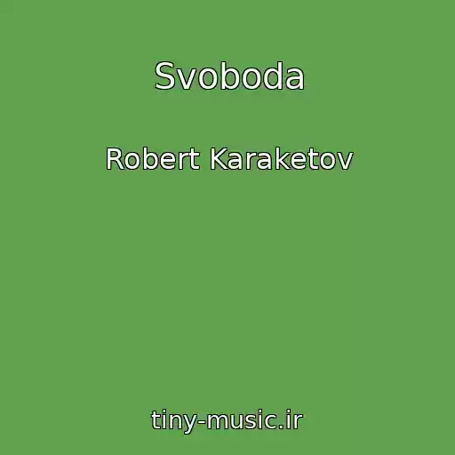 کاور آهنگ Svoboda از Robert Karaketov