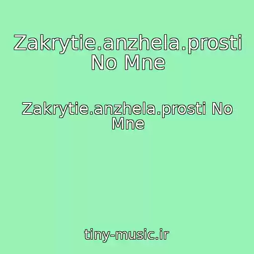 کاور آهنگ Zakrytie.anzhela.prosti No Mne از Zakrytie.anzhela.prosti No Mne