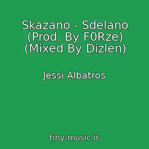 کاور آهنگ Skazano - Sdelano (Prod. By F0Rze) (Mixed By Dizlen) از Jessi Albatros