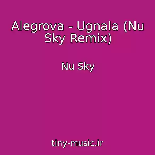 کاور آهنگ Alegrova - Ugnala (Nu Sky Remix) از Nu Sky