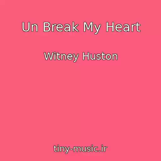 کاور آهنگ Un Break My Heart از Witney Huston