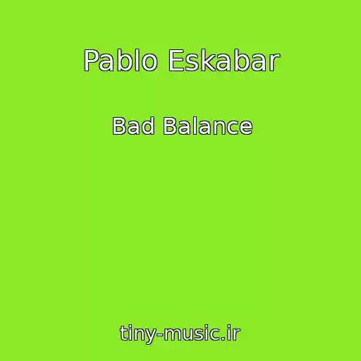 کاور آهنگ Pablo Eskabar از Bad Balance