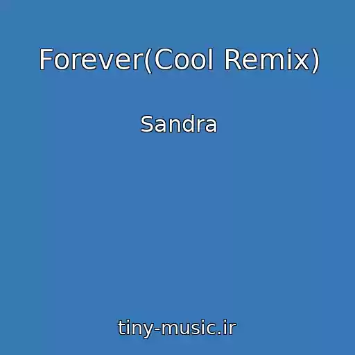 کاور آهنگ Forever(Cool Remix) از Sandra