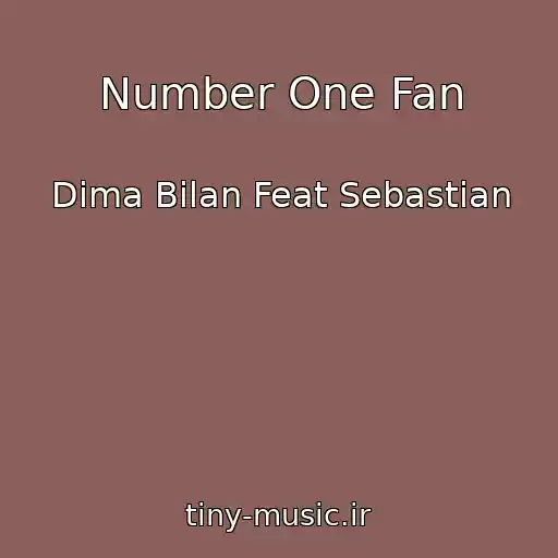 کاور آهنگ Number One Fan از Dima Bilan Feat Sebastian