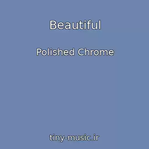 کاور آهنگ Beautiful از Polished Chrome