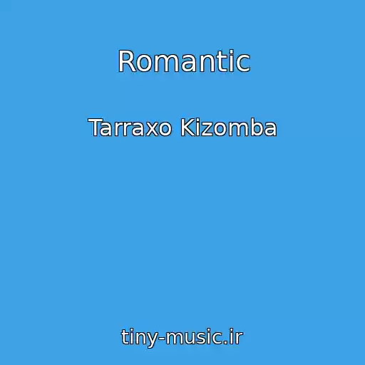 کاور آهنگ Romantic از Tarraxo Kizomba