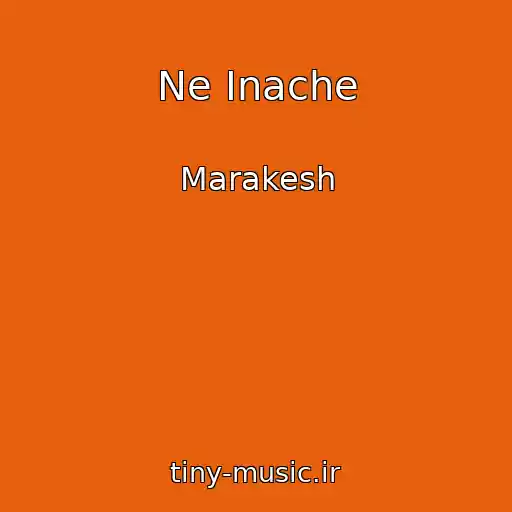 کاور آهنگ Ne Inache از Marakesh
