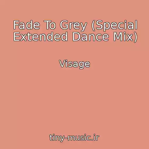 کاور آهنگ Fade To Grey (Special Extended Dance Mix) از Visage