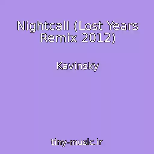 کاور آهنگ Nightcall (Lost Years Remix 2012) از Kavinsky