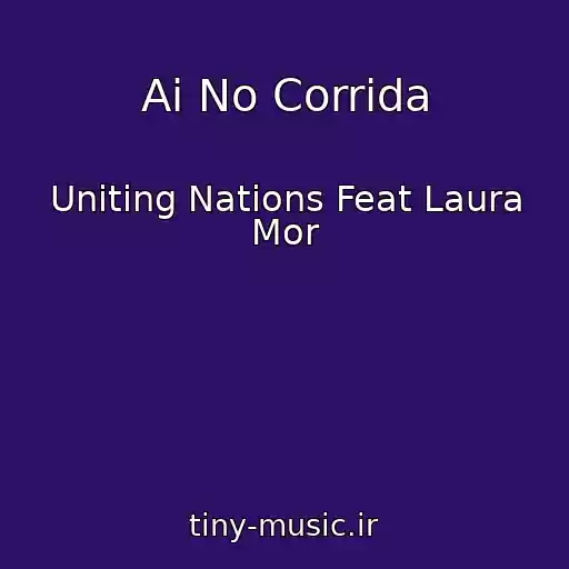 کاور آهنگ Ai No Corrida از Uniting Nations Feat Laura Mor