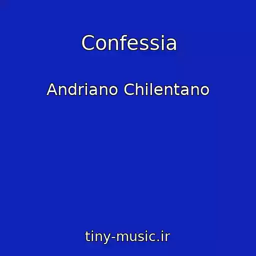 کاور آهنگ Confessia از Andriano Chilentano