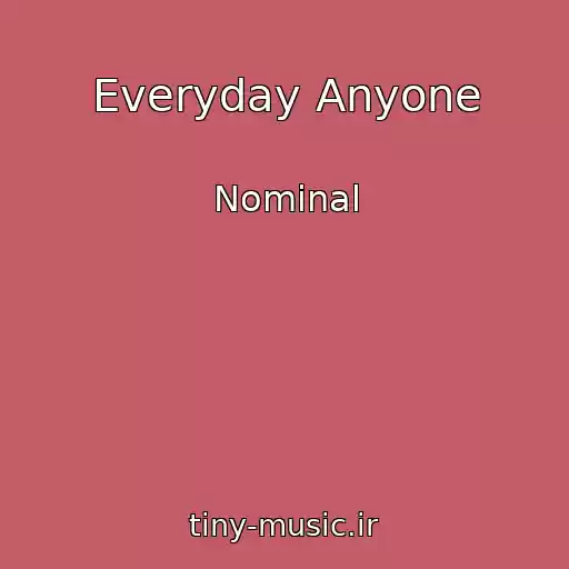 کاور آهنگ Everyday Anyone از Nominal