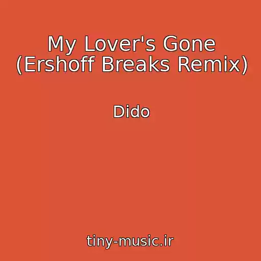 کاور آهنگ My Lover's Gone (Ershoff Breaks Remix) از Dido