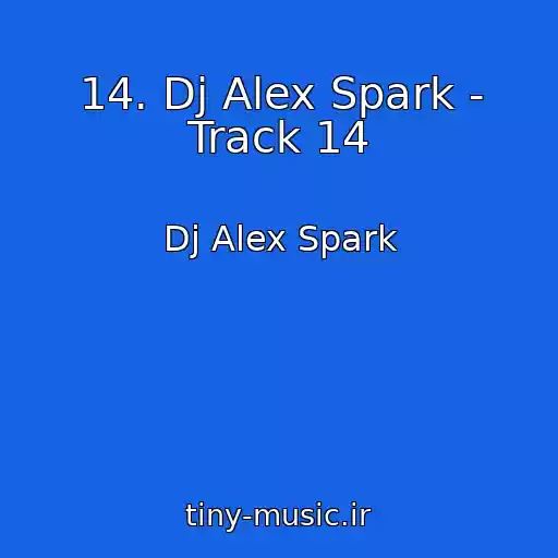 کاور آهنگ 14. Dj Alex Spark - Track 14 از Dj Alex Spark