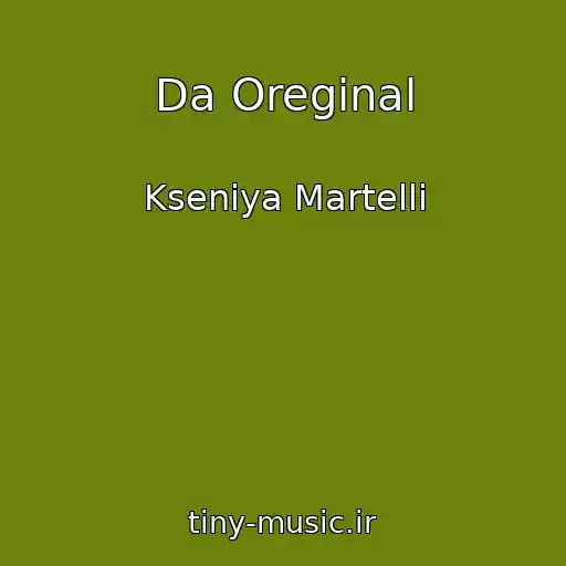 کاور آهنگ Da Oreginal از Kseniya Martelli