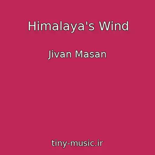 کاور آهنگ Himalaya's Wind از Jivan Masan