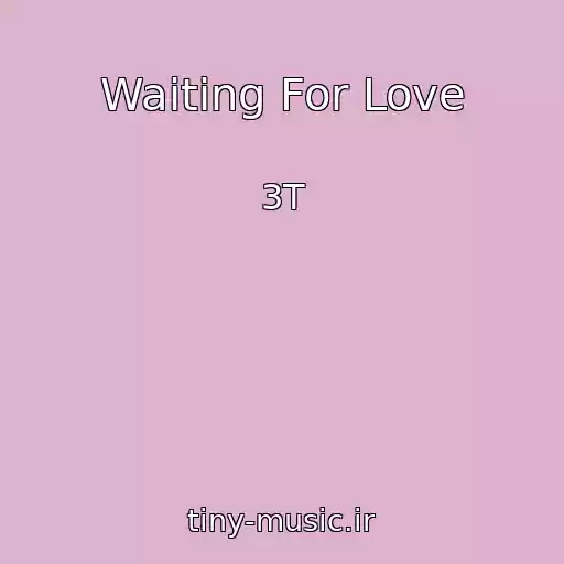 کاور آهنگ Waiting For Love از 3T