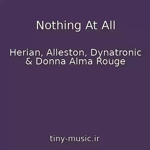 کاور آهنگ Nothing At All از Herian, Alleston, Dynatronic & Donna Alma Rouge