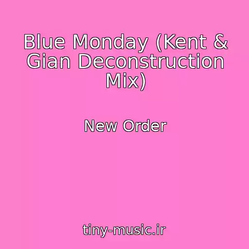 کاور آهنگ Blue Monday (Kent & Gian Deconstruction Mix) از New Order