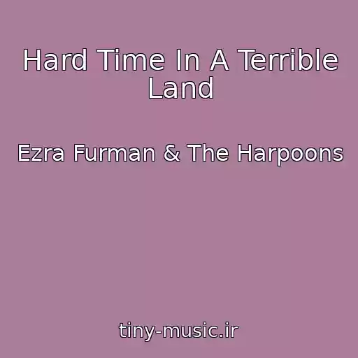 کاور آهنگ Hard Time In A Terrible Land از Ezra Furman & The Harpoons