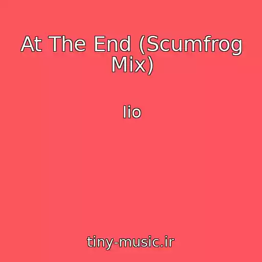 کاور آهنگ At The End (Scumfrog Mix) از Iio