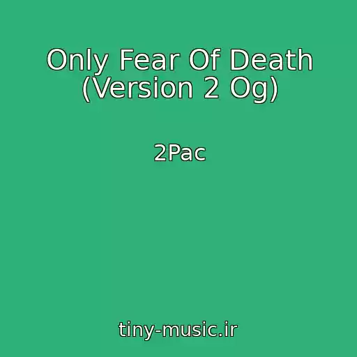 کاور آهنگ Only Fear Of Death (Version 2 Og) از 2Pac