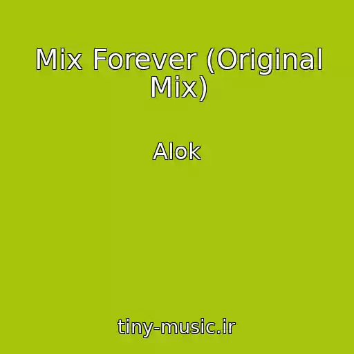کاور آهنگ Mix Forever (Original Mix) از Alok