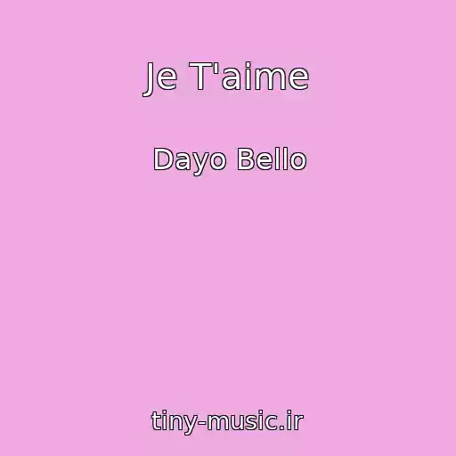 کاور آهنگ Je T'aime از Dayo Bello