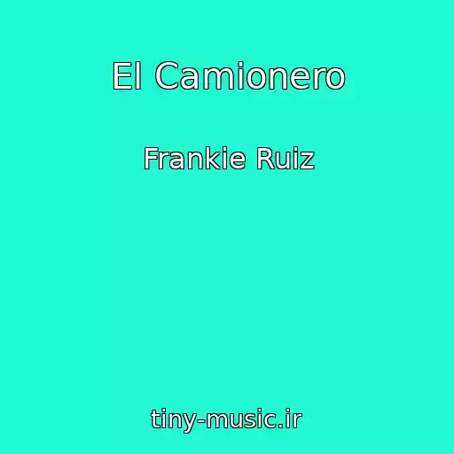 کاور آهنگ El Camionero از Frankie Ruiz