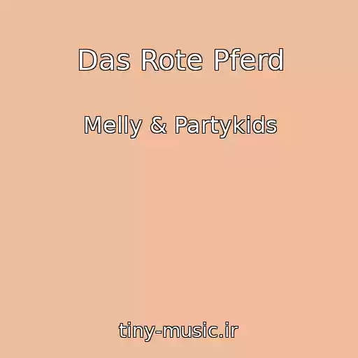کاور آهنگ Das Rote Pferd از Melly & Partykids