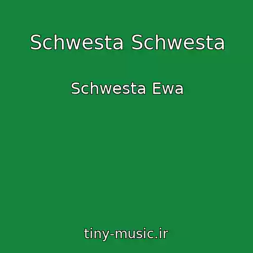 کاور آهنگ Schwesta Schwesta از Schwesta Ewa